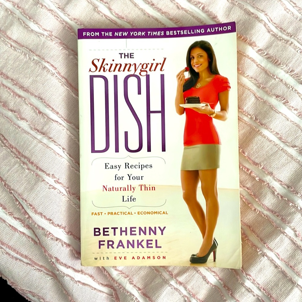 Skinnygirl Dish Easy Recipes for Your Naturally Thin Life by B Frankel 2010 PB